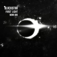 Blackstar - First Light : Year One