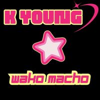 K Young - Wako Macho