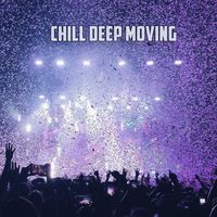 Various Artists - Chill Deep Moving