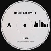 Daniel Knoxville - O Yea
