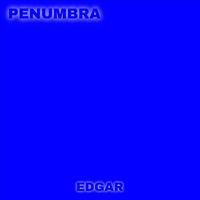 Edgar - Penumbra