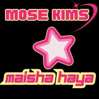 Mose Kims - Maisha Haya