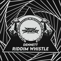 DENNETT - Riddim Whistle