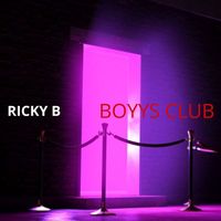 Ricky B - Boyys Club (Explicit)