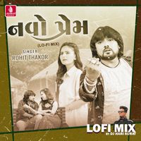 Rohit Thakor - Navo Prem (Lofi Mix)