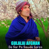 Gulalai Afghan - Da Sar Pa Sawda Garzo