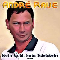 André Raue - Kein Gold, kein Edelstein (Remix)