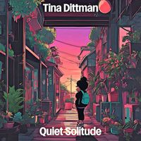 Tina Dittman - Quiet Solitude