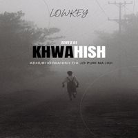 Lowkey - Khwahish