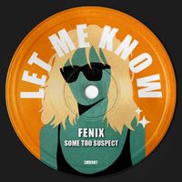 Some Too Suspect - Fenix (Extended Mix)