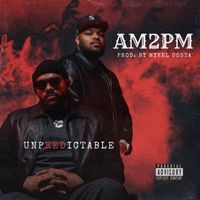 am2pm - Unpredictable (Explicit)