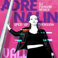 VALL - ADRENALIN (DJ Pancho Remix, Sped Up Version)