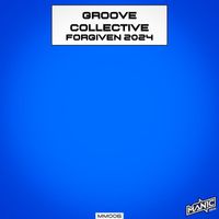 Groove Collective - Forgiven 2024