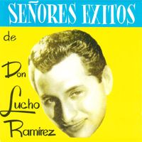 Lucho Ramirez - Señores Exitos de Don Lucho Ramirez
