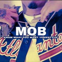 mob - Know What You Want "Freestyle" (Explicit)