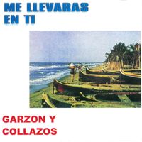 Garzon Y Collazos - Me Llevaras en Ti