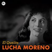 Lucha Moreno - El Quelite (Remastered)