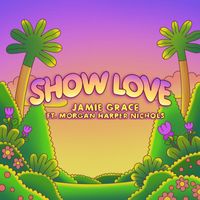 Jamie Grace - Show Love (Extended Version)