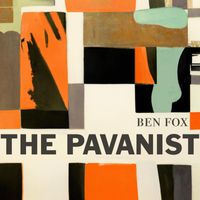 Ben Fox - The Pavanist