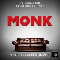 Geek Music - It's A Jungle Out There (From "Monk")