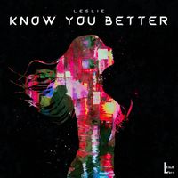 Leslie - Know You Better