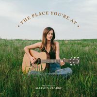 Allison Clarke - The Place You're At