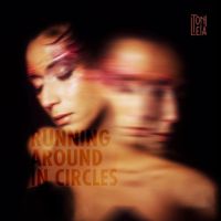 Toni Leïa - Running Around In Circles