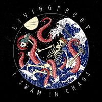 Livingproof - I Swam In Chaos