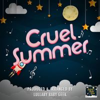 Lullaby Baby Geek - Cruel Summer (Lullaby Version)