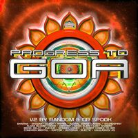 Random, DoctorSpook - Progress to Goa, Vol. 2: Progressive Psychedelic Trance
