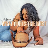 Megan Rose - What Hurts The Most