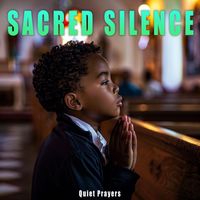 Quiet Prayers - Sacred Silence