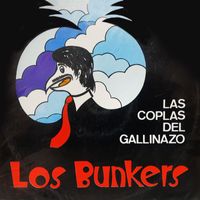 Los Bunkers - Las Coplas del Gallinazo