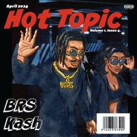 BRS Kash - Hot Topic (Explicit)