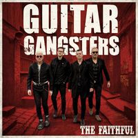 Guitar Gangsters - The Faithful