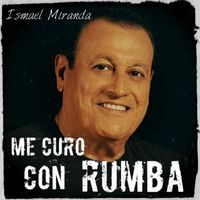 Ismael Miranda - Me Curo Con Rumba