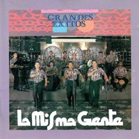 La Misma Gente - Grandes Exitos