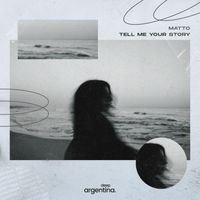 Matto - Tell Me Your Story
