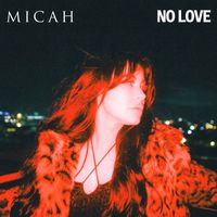 MICAH - NO LOVE