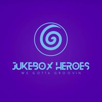 Jukebox Heroes - We Gotta Groovin