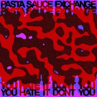 Pasta Sauce Exchange - You Hate It Don't You