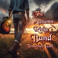 The Autumn Ridge Band - Tennessee Girl