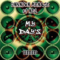 Unknown Menace - MY DAY'S