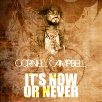 Cornell Campbell - It's Now or Never