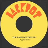 The Aggrovators - The Dark Destroyer
