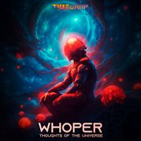 Whoper - Thoughts of the Universe