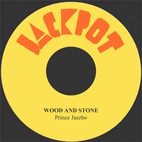 Prince Jazzbo - Wood and Stone