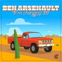 Ben Arsenault - I'm Changing Too