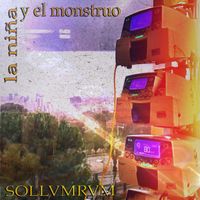 Sollvmrvm - La Niña y el Monstruo