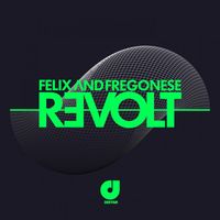 Felix and Fregonese - Revolt